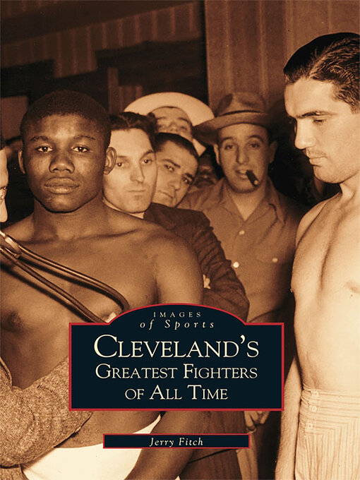 Title details for Cleveland's Greatest Fighters of All Time by Jerry Fitch - Available